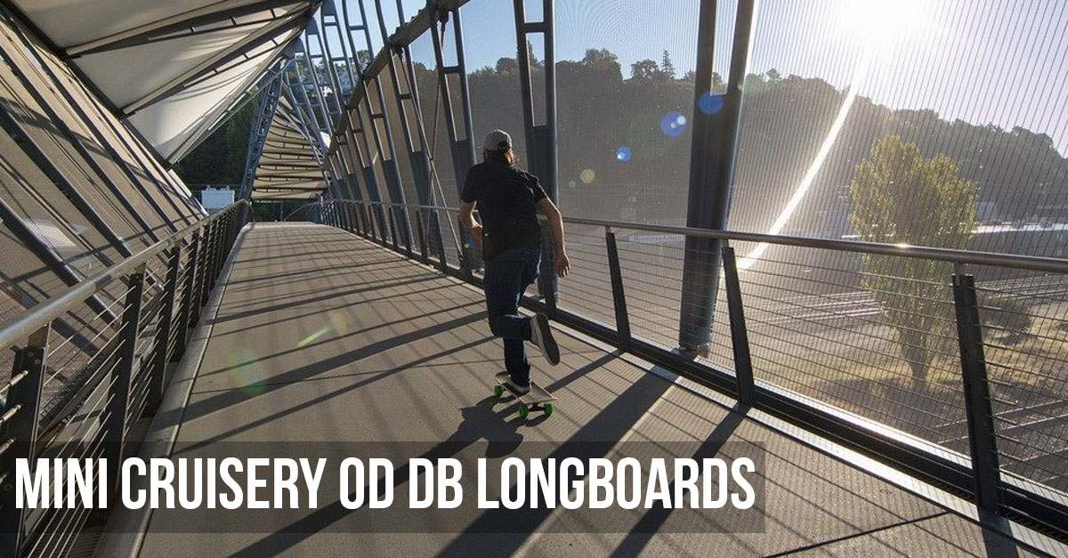 Mini cruiseri de la DB Longboards!
